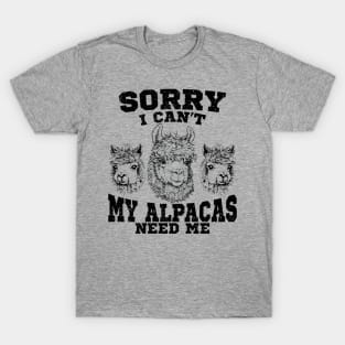 my alpaca need me alpaca lover T-Shirt